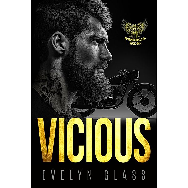 Vicious (Book 1) / Burning Angels MC, Evelyn Glass