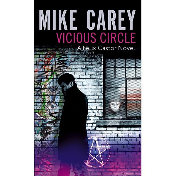 Vicious Circle / Felix Castor Novel Bd.5, Mike Carey