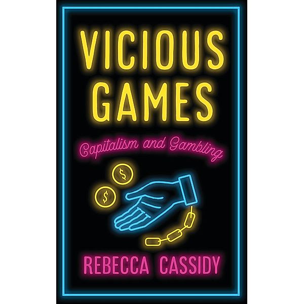 Vicious Games / Anthropology, Culture and Society, Rebecca Cassidy