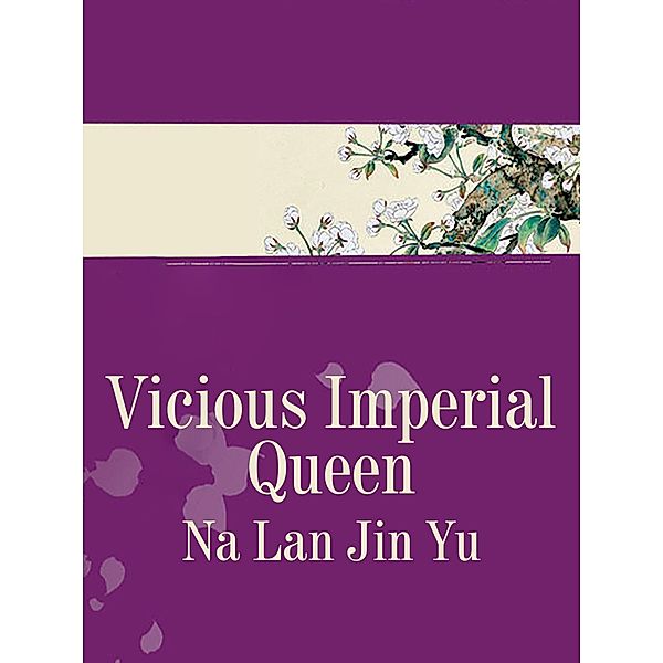 Vicious Imperial Queen, Na LanJingYu
