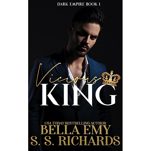 Vicious King (Dark Empire, #1) / Dark Empire, Bella Emy, S. S. Richards