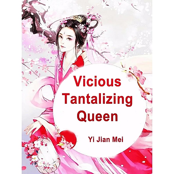 Vicious Tantalizing Queen / Funstory, Yi JianMei