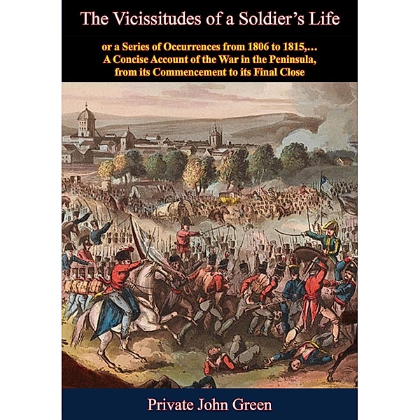 Vicissitudes of a Soldier's Life, Private John Green