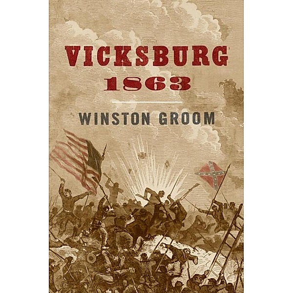 Vicksburg, 1863, Winston Groom
