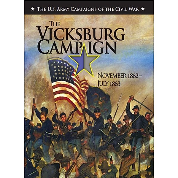 Vicksburg Campaign, November 1862-July 1863 [Illustrated Edition], Christopher Gabel