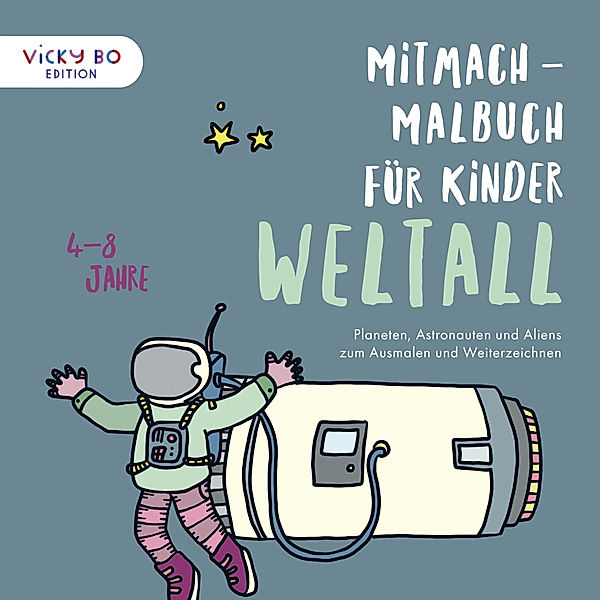 Vicky Bo Edition / Mitmach-Malbuch für Kinder - WELTALL, Alexandra Schönfeld