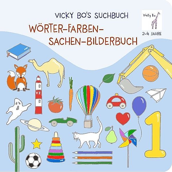 Vicky Bo's Suchbuch. Wörter- Farben- Sachen-Bilderbuch. 2-4 Jahre, Vicky Bo