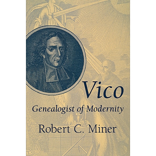 Vico, Genealogist of Modernity, Robert C. Miner