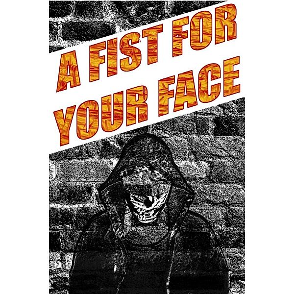 Victim City Stories: A Fist For Your Face: The Collected Bleeding Skull (Victim City Stories), Dale Hammond