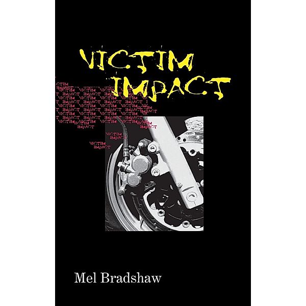 Victim Impact, Mel Bradshaw