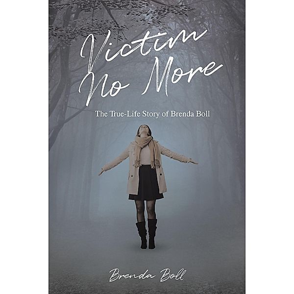 Victim No More / Christian Faith Publishing, Inc., Brenda Boll