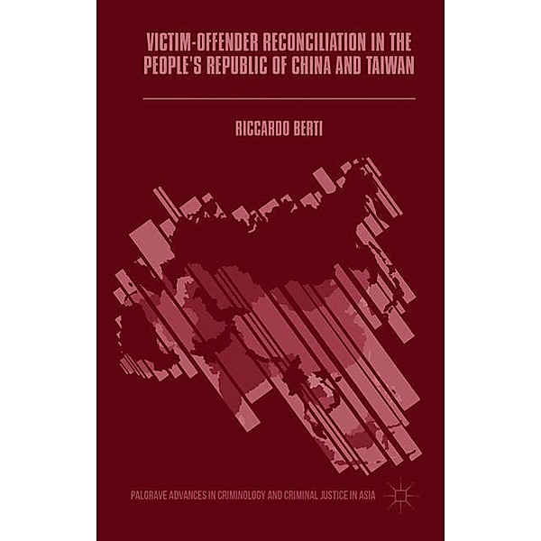 Victim-Offender Reconciliation in the People's Republic of China and Taiwan, Riccardo Berti