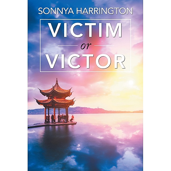 Victim or Victor, Sonnya Harrington