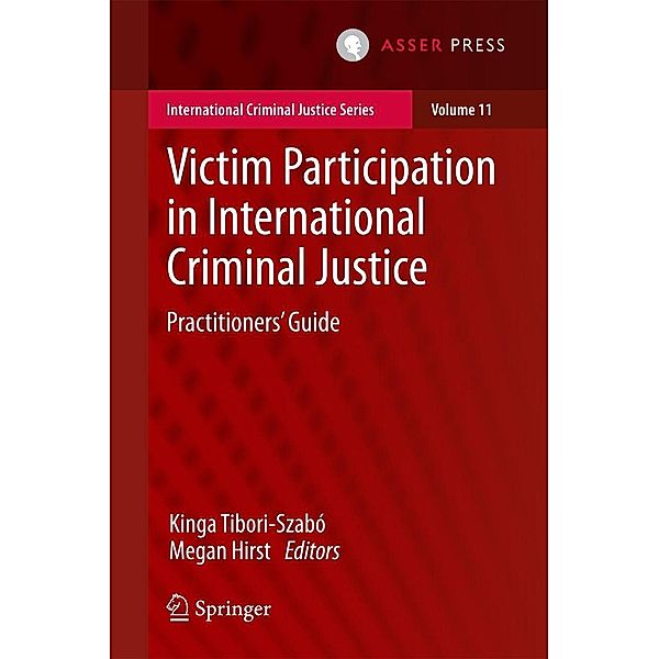 Victim Participation in International Criminal Justice / International Criminal Justice Series Bd.11