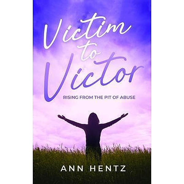 Victim to Victor, Ann Hentz