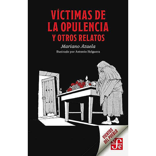 Víctimas de la opulencia y otros relatos / Vientos del Pueblo, Mariano Azuela