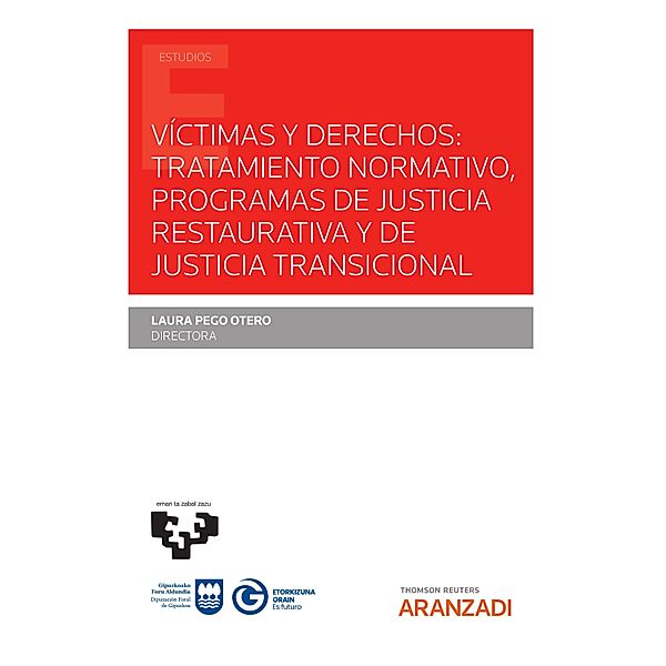 Víctimas y derechos: tratamiento normativo, programas de Justicia Restaurativa y de Justicia Transicional / Estudios, Laura Pego Otero