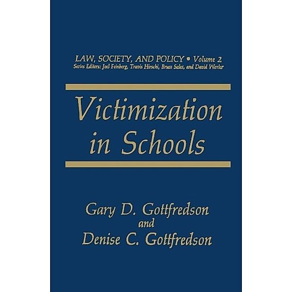 Victimization in Schools / Law, Society and Policy Bd.2, Gary D. Gottfredson, Denise C. Gottfredson