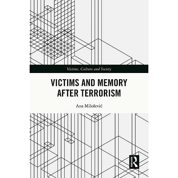 Victims and Memory After Terrorism, Ana Milosevic