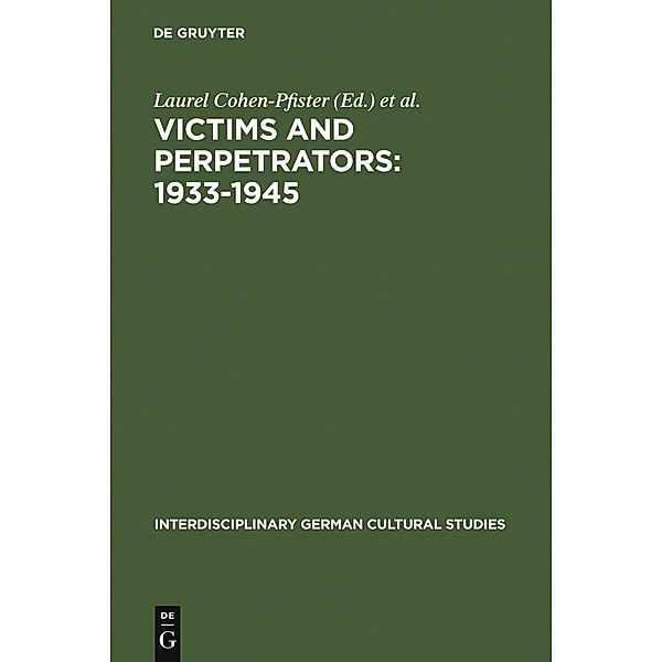 Victims and Perpetrators: 1933-1945 / Interdisciplinary German Cultural Studies Bd.2