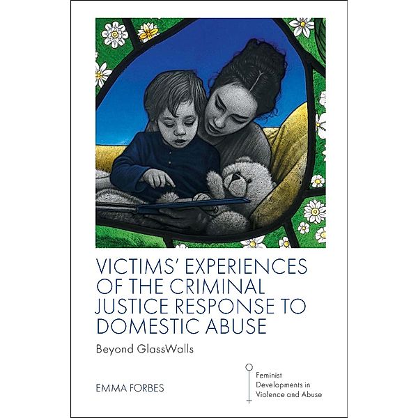Victims' Experiences of The Criminal Justice Response to Domestic Abuse, Emma Forbes