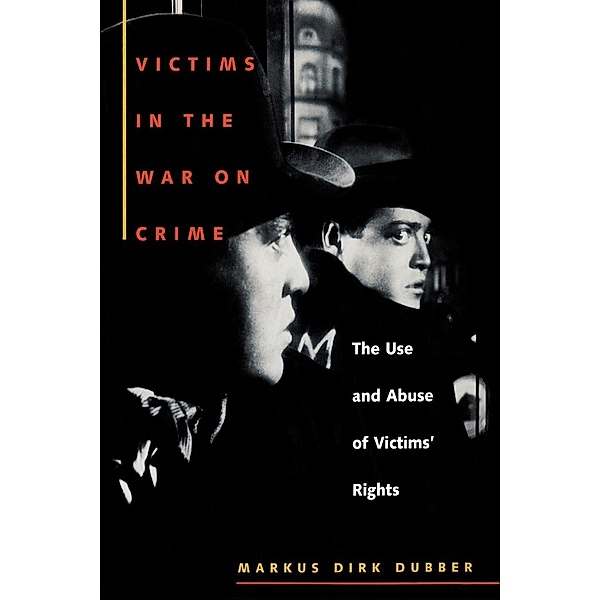 Victims in the War on Crime / Critical America Bd.47, Markus Dirk Dubber