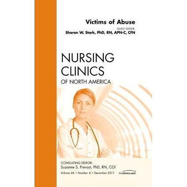 Victims of Abuse, An Issue of Nursing Clinics, Sharon Stark