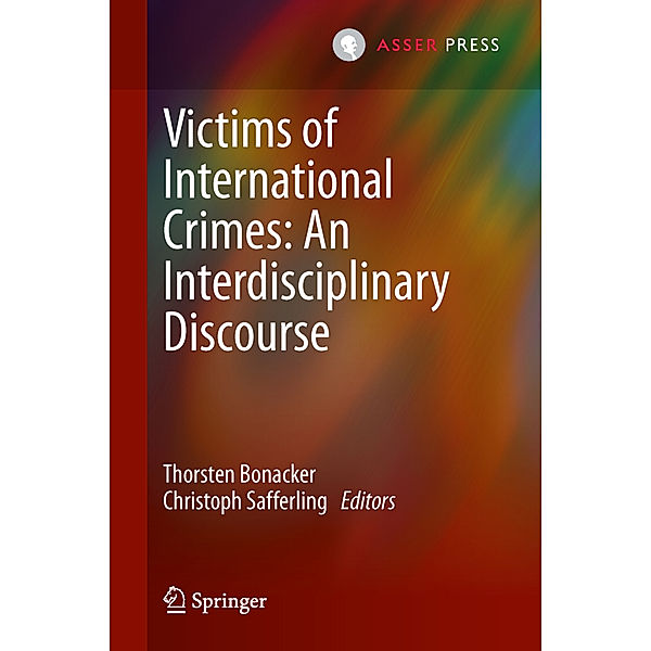 Victims of International Crimes: An Interdisciplinary Discourse