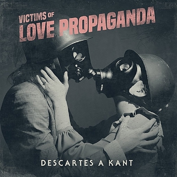 Victims Of Love Propaganda, Descartes A Kant