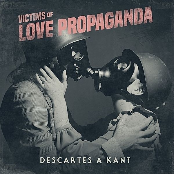 Victims Of Love Propaganda (Vinyl), Descartes A Kant