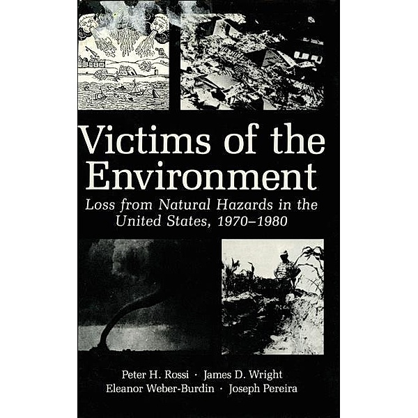 Victims of the Environment, James D. Wright, Peter H. Rossi, Joseph A. Pereira, Eleanor Weber-Burdin