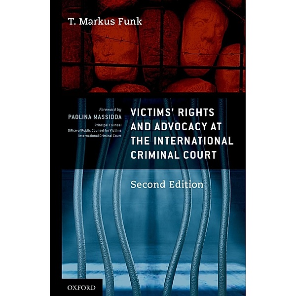 Victims' Rights and Advocacy at the International Criminal Court, T. Markus Funk