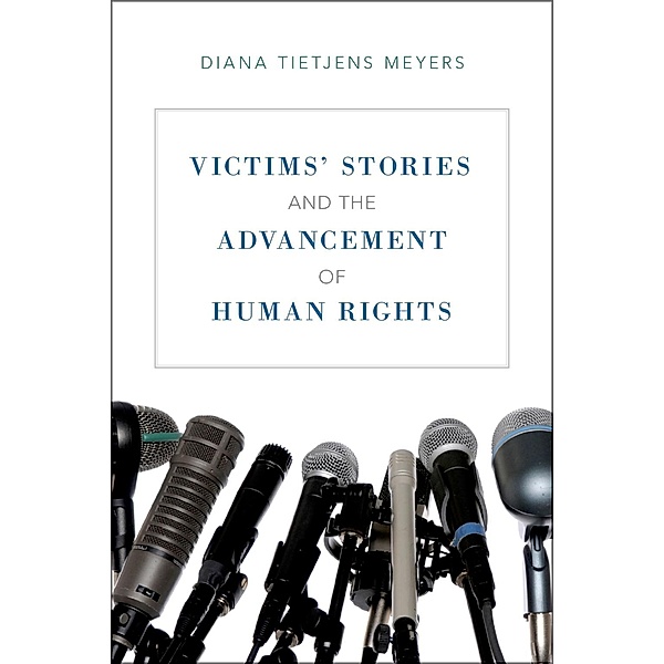 Victims' Stories and the Advancement of Human Rights, Diana Tietjens Meyers