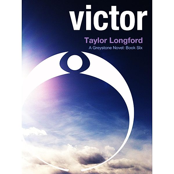 Victor (A Greystone Novel #6) / Taylor Longford, Taylor Longford