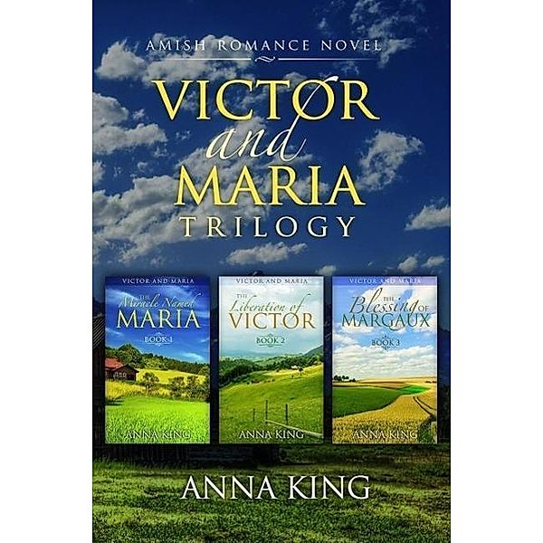 Victor and Maria (Victor and Maria (Amish Romance)) / Victor and Maria (Amish Romance), Anna King