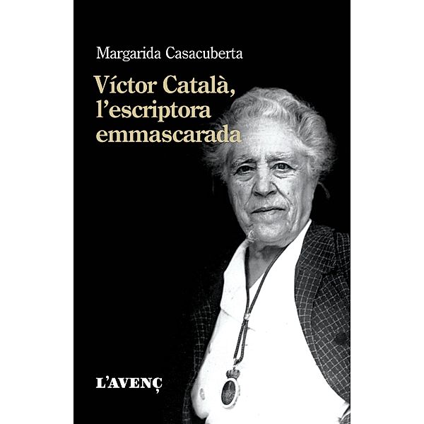 Víctor Català, l'escriptora emmascarada / Sèrie Assaig, Margarida Casacuberta