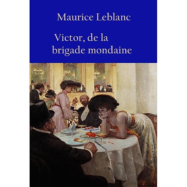 Victor, de la brigade mondaine, Maurice Leblanc