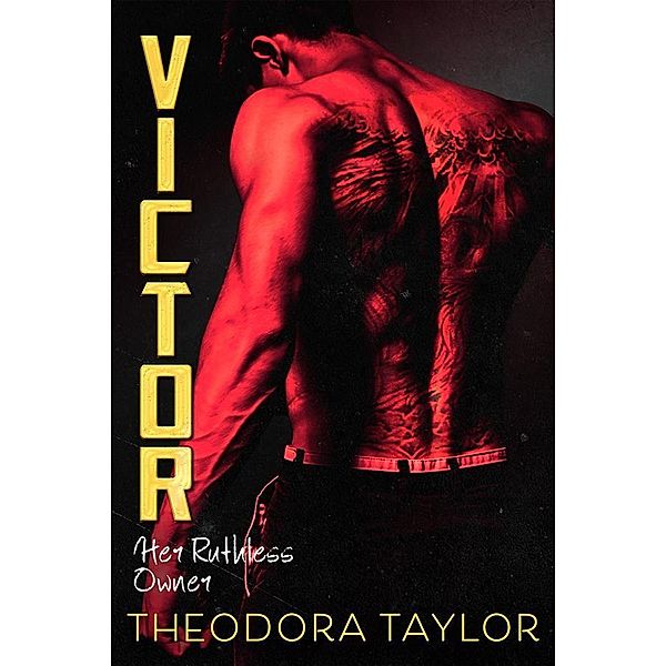 VICTOR: Her Ruthless Owner / Ruthless Triad Bd.2, Theodora Taylor