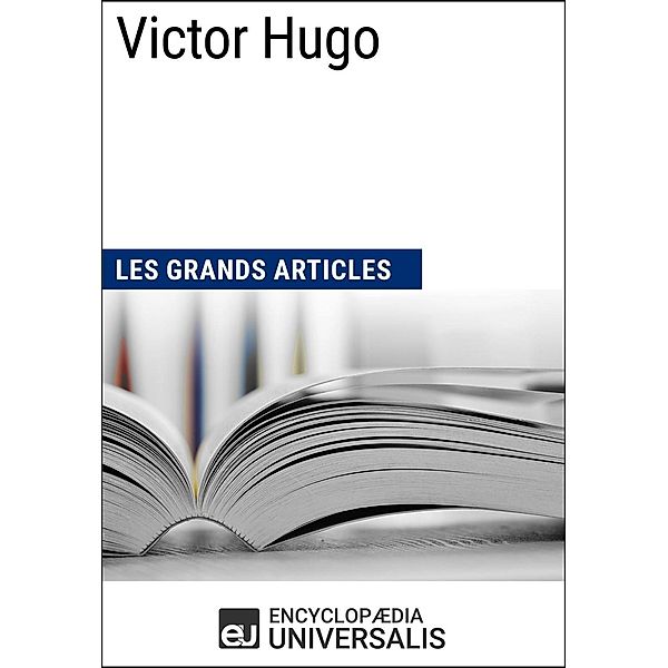 Victor Hugo, Encyclopaedia Universalis