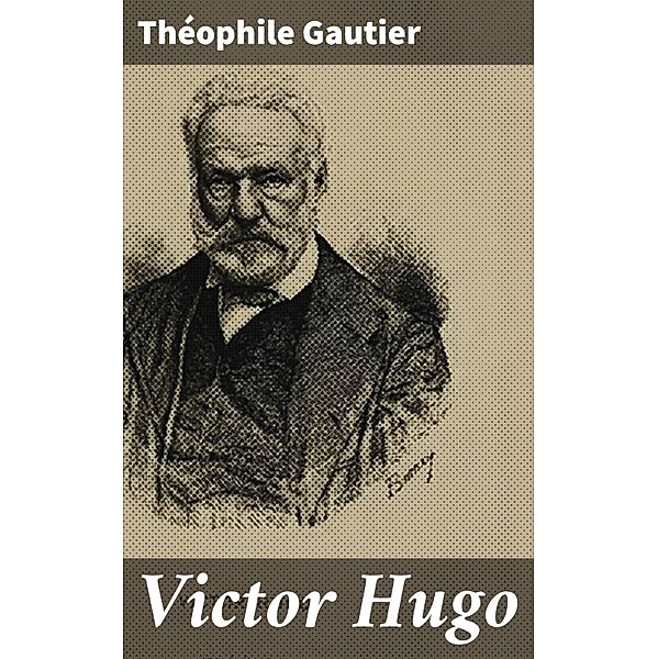 Victor Hugo, Théophile Gautier