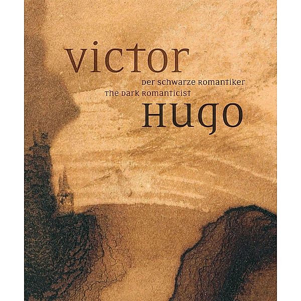 Victor Hugo. Der schwarze Romantiker / The Dark Romanticist