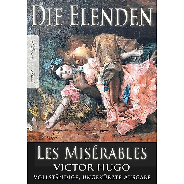 Victor Hugo: Die Elenden | Les Misérables, eClassica (Hrsg. Victor Hugo