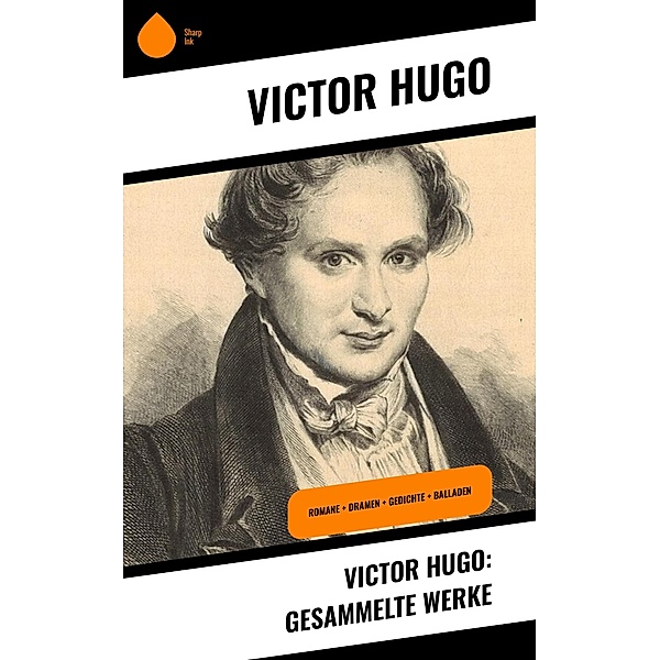 Victor Hugo: Gesammelte Werke, Victor Hugo