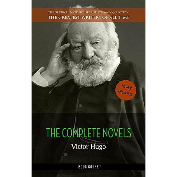 Victor Hugo: The Complete Novels, Victor Hugo