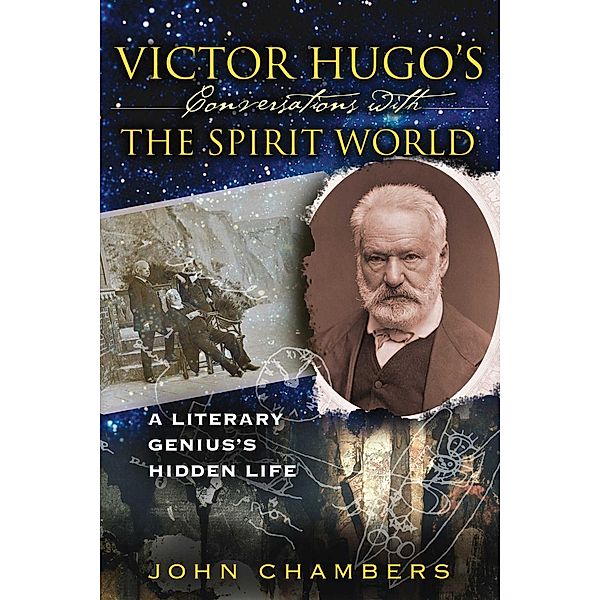 Victor Hugo's Conversations with the Spirit World, John Chambers
