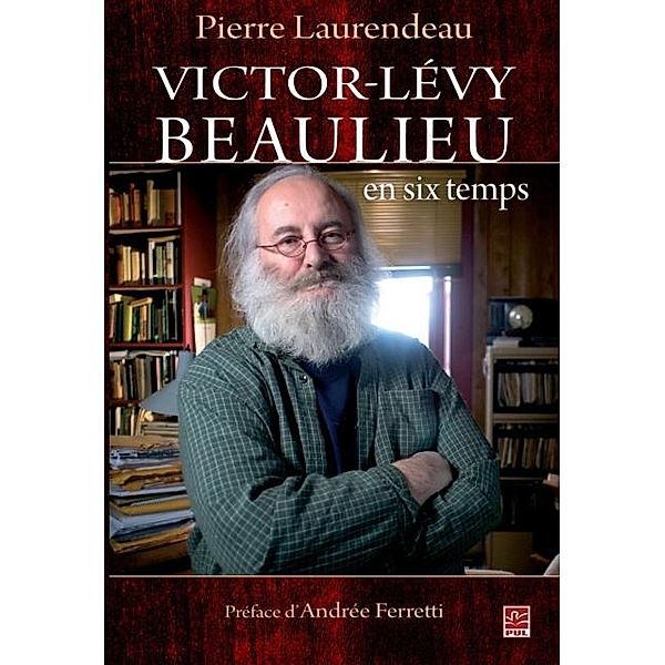 Victor-Levy Beaulieu en six temps, Pierre Laurendeau Pierre Laurendeau