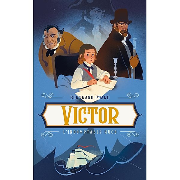 Victor - L'indomptable Hugo / Aventure, Bertrand Puard