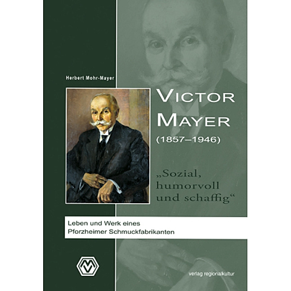 Victor Mayer (1857-1946), 'Sozial, humorvoll und schaffig', Herbert Mohr-Mayer