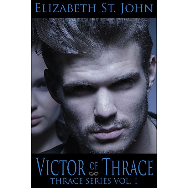 Victor of Thrace Vol.1 / Elizabeth St.John, Elizabeth St. John