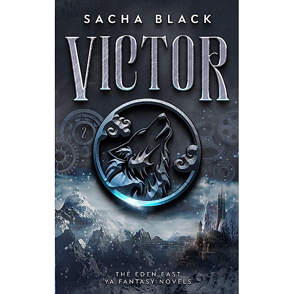 Victor (The Eden East Novels, #2) / The Eden East Novels, Sacha Black